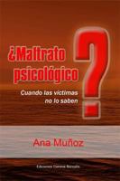 ¿Maltrato Psicológico?: Cuando las víctimas no saben 1501058525 Book Cover