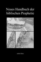 Neues Handbuch der biblischen Prophetie 1731577974 Book Cover
