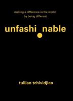 Unfashionable: Making a Difference in the World by Being Different 1601424108 Book Cover