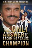 The Only Answer to Becoming a Sales Champion 0982761678 Book Cover