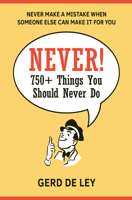 Never!: Over 1000 Quotations of Things Not to Do 157826796X Book Cover