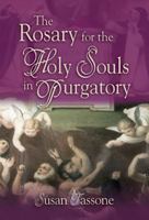 The Rosary for the Holy Souls in Purgatory 1931709424 Book Cover