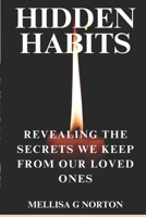 Hidden Habits: Revealing the Secrets We Keep from Our Loved Ones B0C2RZB6ZL Book Cover