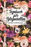 Tagebuch für Pflegestellen mit Platz für 200 Patienten: Protokoll mit 400 Seiten Notizbuch 200 Einträge für Wildtier Pflege im Tierheim, Auffangstationen, Wildvogelhilfen (German Edition) 1672809460 Book Cover