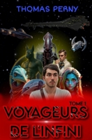 Voyageurs de l'infini: Tome 1 (French Edition) B0GB6PZTMV Book Cover