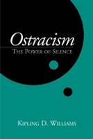 Ostracism: The Power of Silence 1572308311 Book Cover