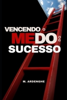Vencendo o Medo do Sucesso (Portuguese Edition) B0DXPJN4D2 Book Cover