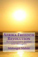 Afrika Freedom Revolution: Revolutionary quotes and thoughts 1500716944 Book Cover
