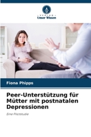 Peer-Unterstützung für Mütter mit postnatalen Depressionen: Eine Pilotstudie 6205288354 Book Cover