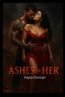 Ashes of Her B0FNBP6LQ5 Book Cover