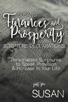 Susan's Finances and Prosperity Scripture Declarations: Personalized Scriptures to Speak Provision & Increase in Your Life (Susan's Personalized Scriptures Set) B0GDTSFZBZ Book Cover