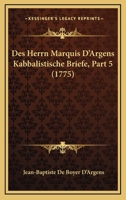 Des Herrn Marquis D'Argens Kabbalistische Briefe, Part 5 (1775) 1104729741 Book Cover