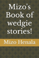 Mizo's Book of wedgie stories! B0BJGS3M93 Book Cover