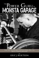 The Power Guru of Monsta Garage: How Dan Fa'asamala's Methods Make Men into Bench Pressing Monstas 0990928713 Book Cover