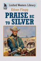 Praise Be to Silver 1444818503 Book Cover