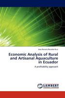 Economic Analysis of Rural and Artisanal Aquaculture in Ecuador 3845422823 Book Cover