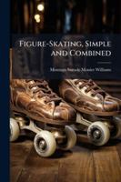 Figure-Skating, Simple and Combined 1023967928 Book Cover
