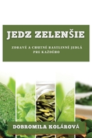 Jedz zelensie: Zdravé a chutné rastlinné jedlá pre kazdého 1783811536 Book Cover