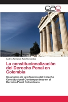 La Constitucionalizacion del Derecho Penal En Colombia 3659079383 Book Cover