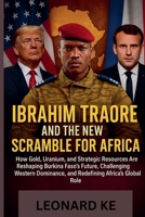 Ibrahim Traoré And The New Scramble For Africa B0FGZ76XD2 Book Cover