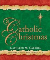 A Catholic Christmas 1616361638 Book Cover