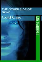 The Other Side of Now:: Cold Case 1986975681 Book Cover