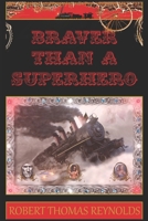 BRAVER THAN A SUPERHERO B08FS5FJNZ Book Cover