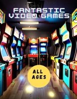 FANTASTIC VIDEO GAMES B0CM3BKQFN Book Cover