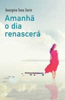 Amanhā o dia renascerá 2491913046 Book Cover