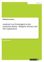 Ausdruck von Fr�mmigkeit in der russischen Kultur - Religi�se Zeichen und ihre Legitimation 3638677656 Book Cover