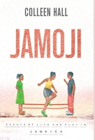 Jamoji: Essays of Life and Play in Jamaica 1637306717 Book Cover