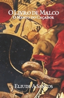 O Livro de Malco : O Manto Do Ca?ador 1731151764 Book Cover