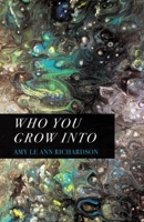 Who You Grow Into B0CTYKCP76 Book Cover