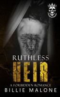 Ruthless Heir: A Forbidden Romance 1764438744 Book Cover