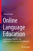 Online Language Education: Technologies, Theories, and Applications for Materials Development 9819970725 Book Cover