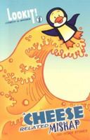 Lookit! A Cheese Related Mishap (Lookit!) 097281776X Book Cover
