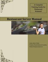Restaurant Server Manual: A Complete Training Guide for Restaurant Waitstaff 1548092061 Book Cover