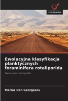 Ewolucyjna klasyfikacja planktycznych foraminifera rotaliporida: Ewolucyjna monografia (Polish Edition) 6208757096 Book Cover
