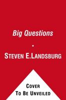 Big Questions: Tackling the Problems of Philosophy With Ideas from Mathematics, Economics, and Physics 143914821X Book Cover