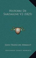 Histoire De Sardaigne V2 (1825) 1166804739 Book Cover