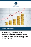 Kleinst-, Klein- und Mittelunternehmen der ASEAN auf dem Weg zur AEC 2015 (German Edition) 6209917291 Book Cover