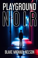 Playground Noir B0BZFCJ7WF Book Cover
