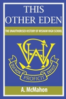 This Other Eden: The Unauthorised History of Wishaw High School 0953510913 Book Cover