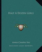 Half a Dozen Girls 1494800705 Book Cover