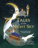 Tales of the Night Sky: Stories of Stars from Around the World 1398844438 Book Cover