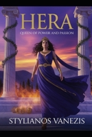 Hera: Queen of Power and Passion: Unveiling the Myths, Mysteries, and Legacy of the Goddess of Marriage B0H6V4G24B Book Cover