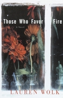 Those Who Favor Fire 0679448497 Book Cover