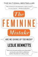 The Feminine Mistake: Are We Giving Up Too Much?