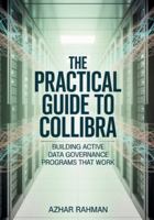 The Practical Guide to Collibra: Building Active Data Governance Programs That Work B0G536FFSL Book Cover