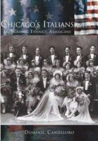 Chicago's Italians: Immigrants, Ethnics, Americans (Making of America) 0738524565 Book Cover